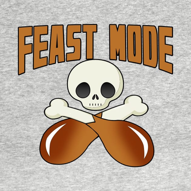 FEAST MODE THANKSGIVING by Scarebaby